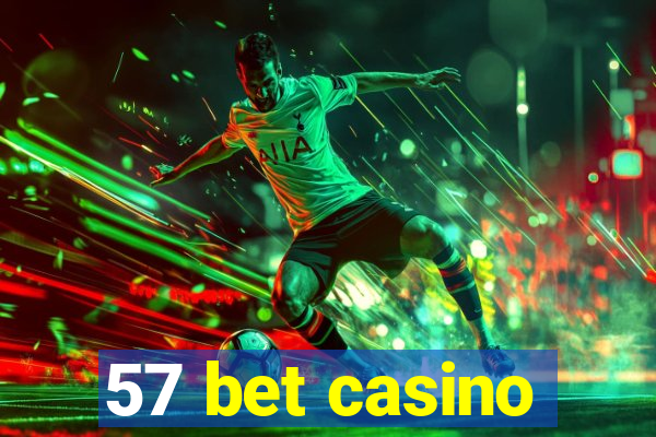 57 bet casino